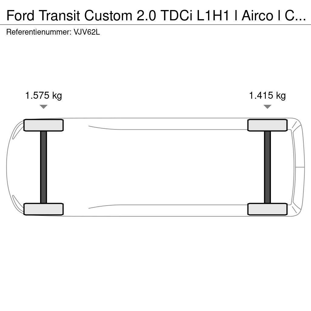 Ford Transit Custom 2.0 TDCi L1H1 l Airco l Cruise Cont Lätta lastbilar