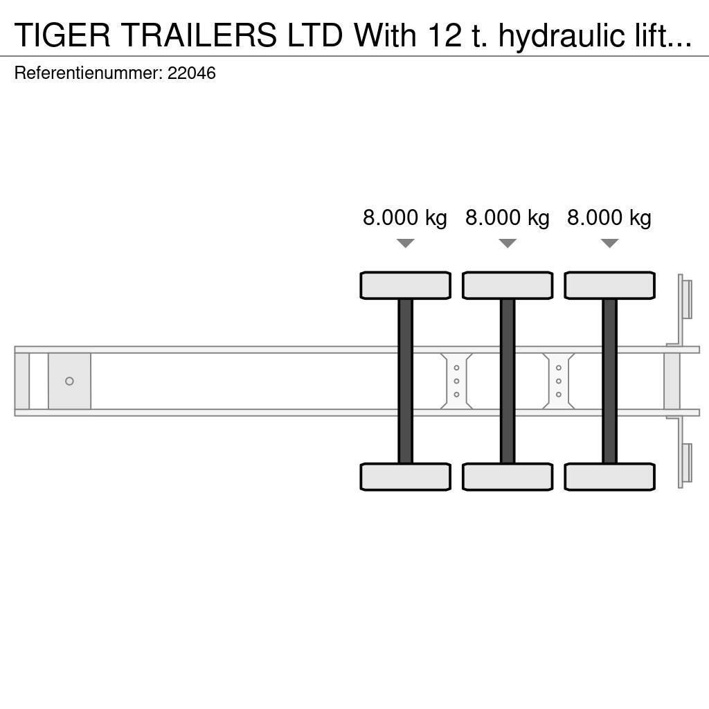 Tiger TRAILERS LTD With 12 t. hydraulic lifting deck for Kapelltrailer